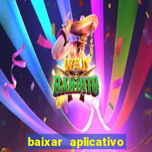 baixar aplicativo do jogo do tigrinho